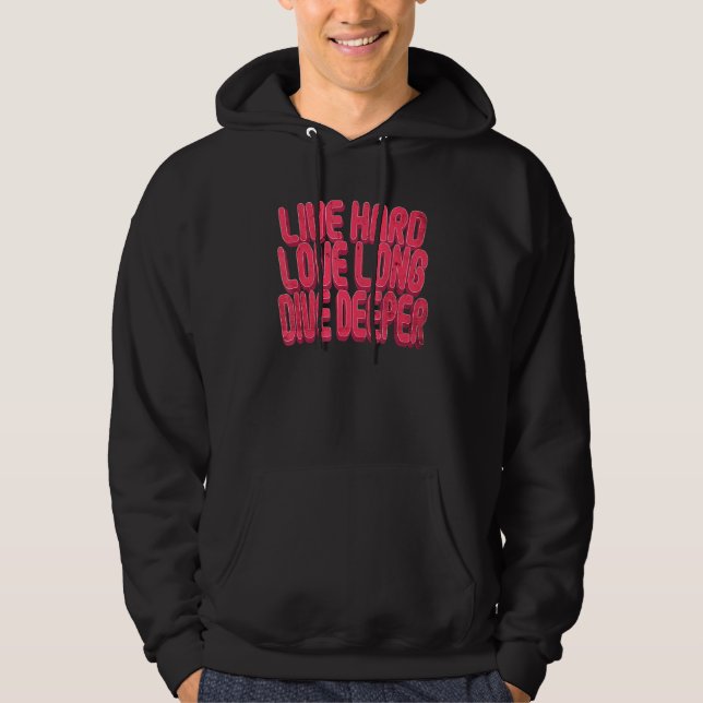 Live Hard Love Long Dive Deeper Hoodie (Front)