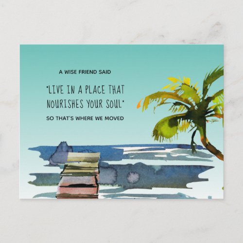 Live in a Place That Nourishes Your Soul New Home Announcement Postcard