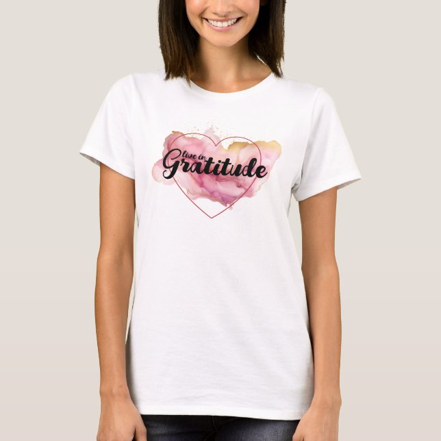 Live In Gratitude Pink Ink  T-Shirt (Front)