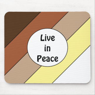 Live in Peace- Racial Harmony: Mouse Pad