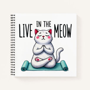 "Live in the Meow" Funny Cat Lover's Notebook