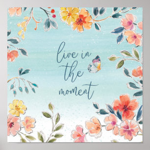 Live In The Moment - Nature's Bliss Poster