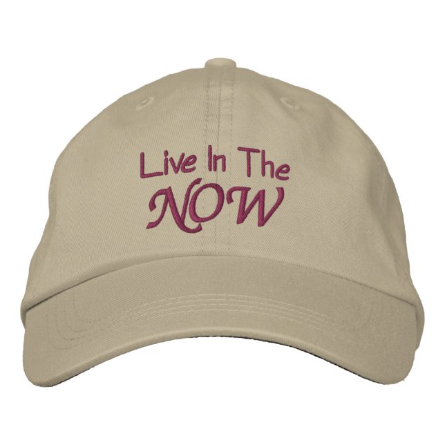 Live In The Now Inspirational Embroidered Baseball Cap (Front)