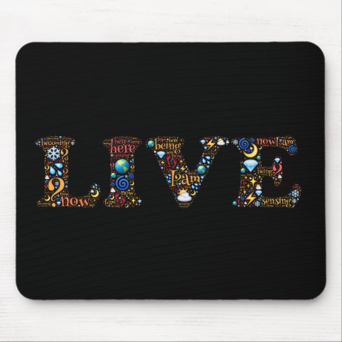 Live In The Present Inspirational Word Art  Mouse Pad