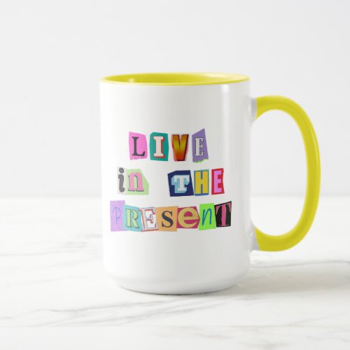 Live in the Present Mug