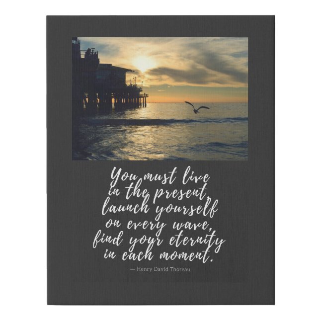Live in the Present Thoreau Quote  Faux Canvas Print (Front)