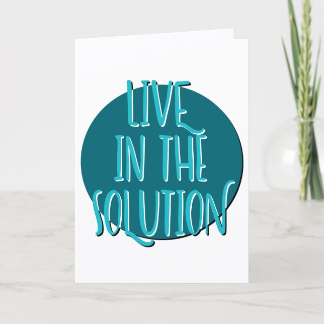 Live In The Solution Recovery Slogan Anniversary Card (Front)