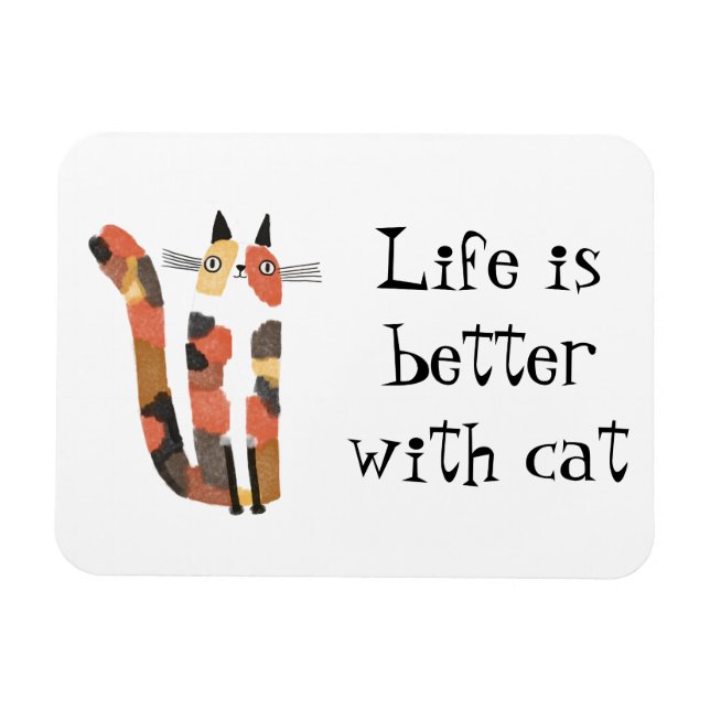 Live Is Better With Cat Magnet • Funny Cat Lover  (Horizontal)