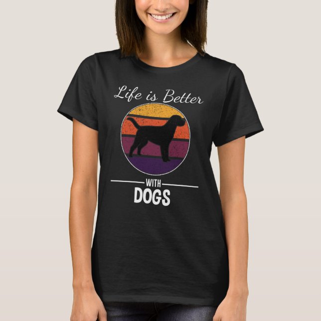 Live is Better with Dog T-Shirt (Front)