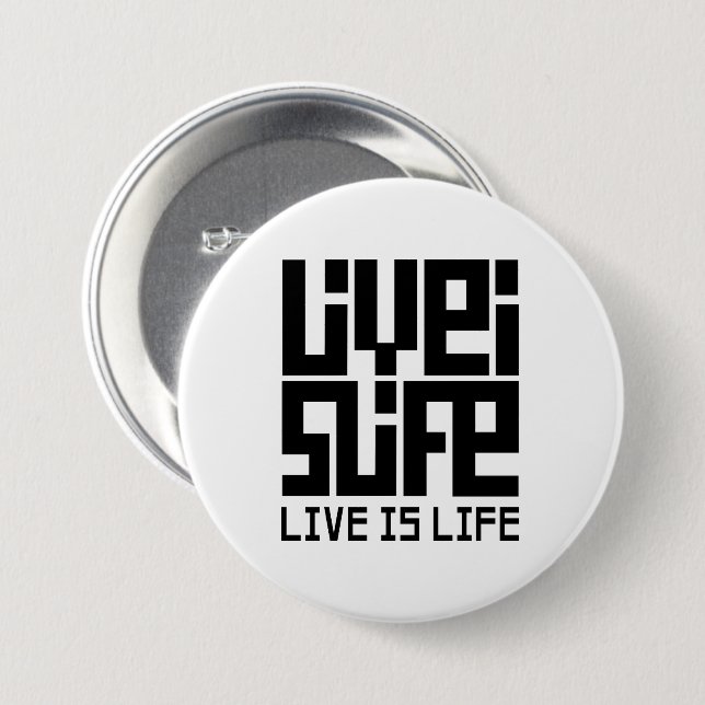 Live is life button (Front & Back)