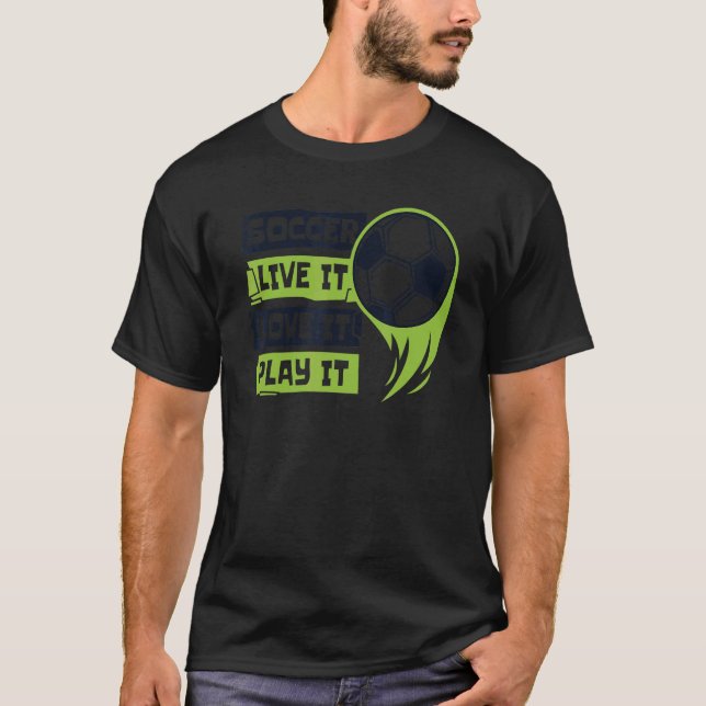 Live It Love It Play It Goal Keeper Futbol Fußball T-Shirt (Front)