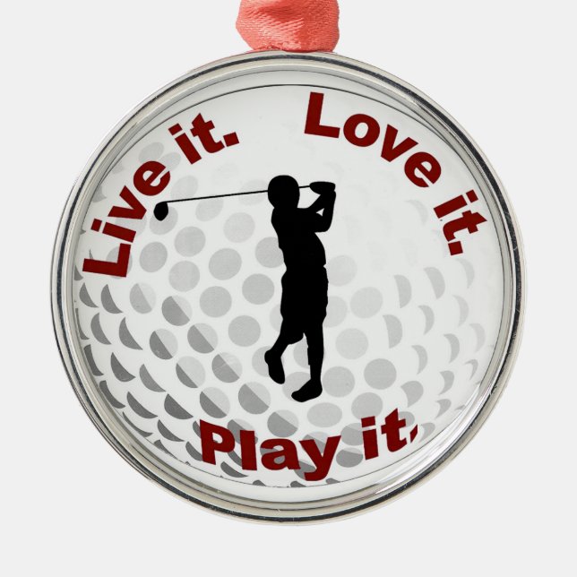 Live it. Love it. Play it. Metal Ornament (Front)