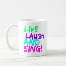 Live, Laugh and Sing Mug