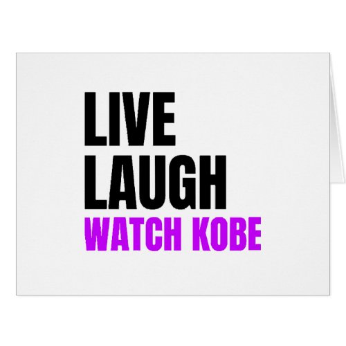 Live Laugh and Watch Kobe Bryant 