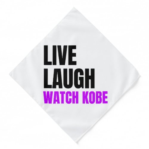 Live Laugh and Watch Kobe Bryant  Bandana