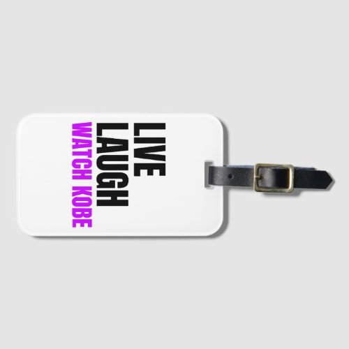 Live Laugh and Watch Kobe Bryant  Luggage Tag