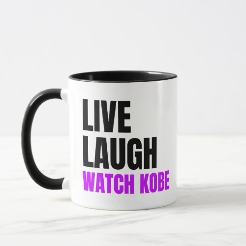 Live Laugh and Watch Kobe Bryant  Mug