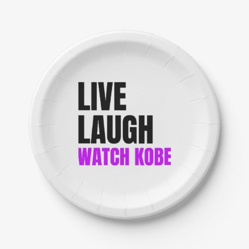 Live Laugh and Watch Kobe Bryant  Paper Plates