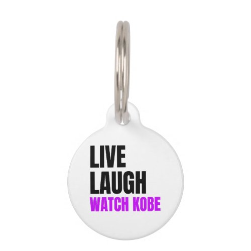 Live Laugh and Watch Kobe Bryant  Pet ID Tag