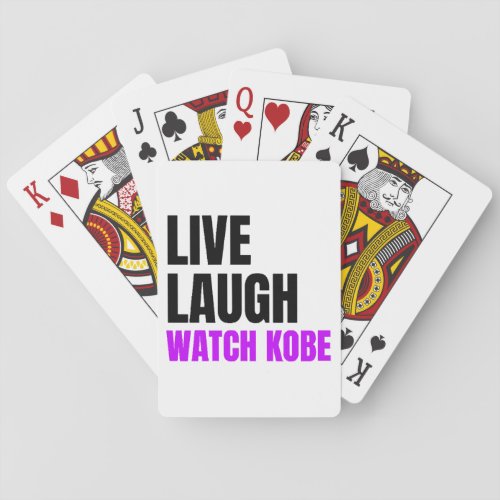 Live Laugh and Watch Kobe Bryant  Playing Cards
