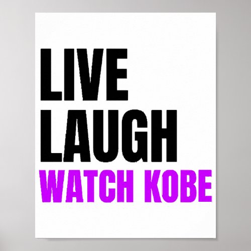 Live Laugh and Watch Kobe Bryant  Poster