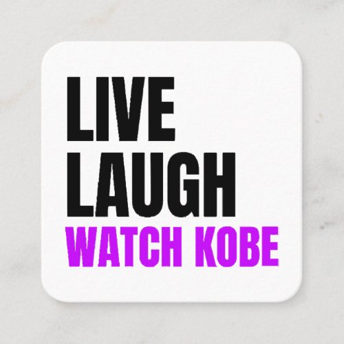 Live Laugh and Watch Kobe Bryant  Square Business Card