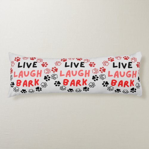 Live laugh bark body pillow