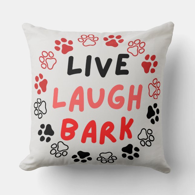 Live laugh bark offwhite BG Throw Pillow (Front)