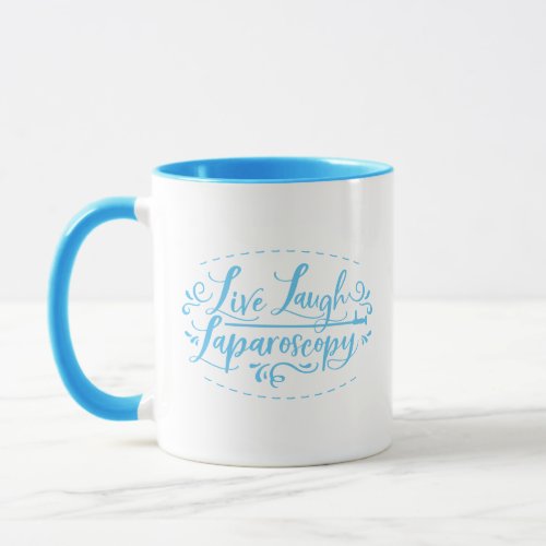 Live Laugh Laparoscopy Mug