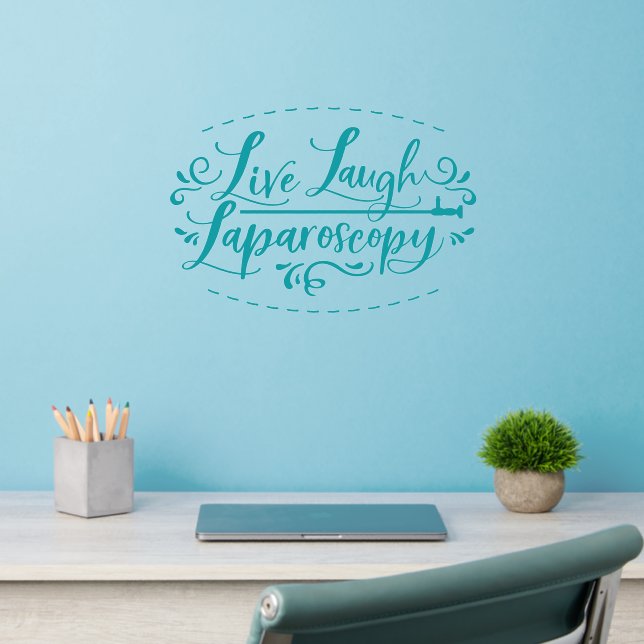 Live Laugh Laparoscopy Wall Decal (Home Office 2)
