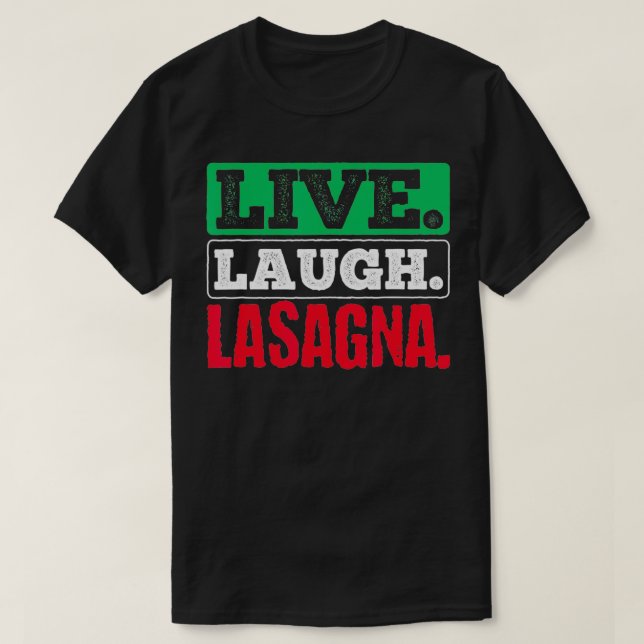 Live Laugh Lasagna Italy Flag Italian  T-Shirt (Design Front)