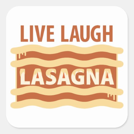 Live Laugh Lasagna Square Sticker