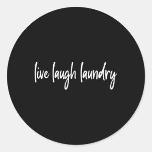 Live Laugh Laundry Laundry Quote Classic Round Sticker