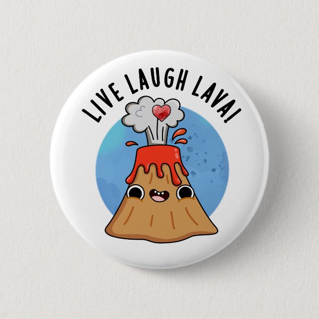 Live Laugh Lava Funny Volcano Pun  Button (Front)