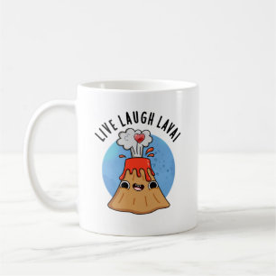 Live Laugh Lava Funny Volcano Pun Coffee Mug