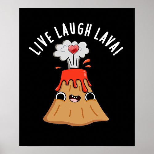 Live Laugh Lava Funny Volcano Pun Dark BG Poster