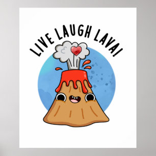 Live Laugh Lava Funny Volcano Pun  Poster