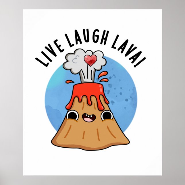 Live Laugh Lava Funny Volcano Pun Poster (Front)