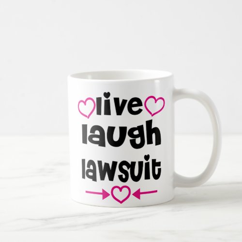 live laugh lawsuit coffee mug