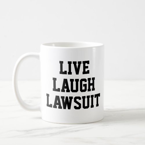 Live Laugh Lawsuit Funny Lawyer Gift Coffee Mug