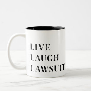 Live Laugh Lawsuit, Funny Lawyer mug