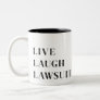 Live Laugh Lawsuit, Funny Lawyer mug