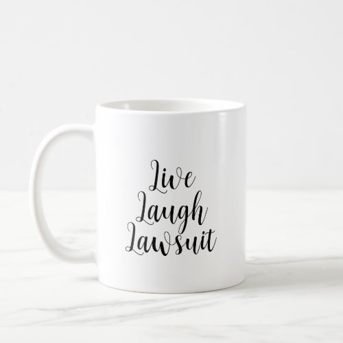 Live Laugh Lawsuit Lawyer Humor Funny Prosecutor Coffee Mug