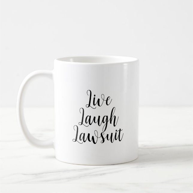 Live Laugh Lawsuit Lawyer Humor Funny Prosecutor Coffee Mug (Left)