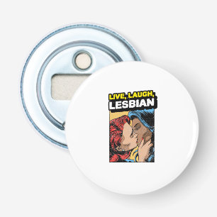 Live Laugh Lesbian Bottle Opener