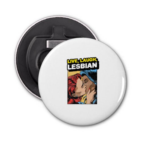 Live Laugh Lesbian Bottle Opener