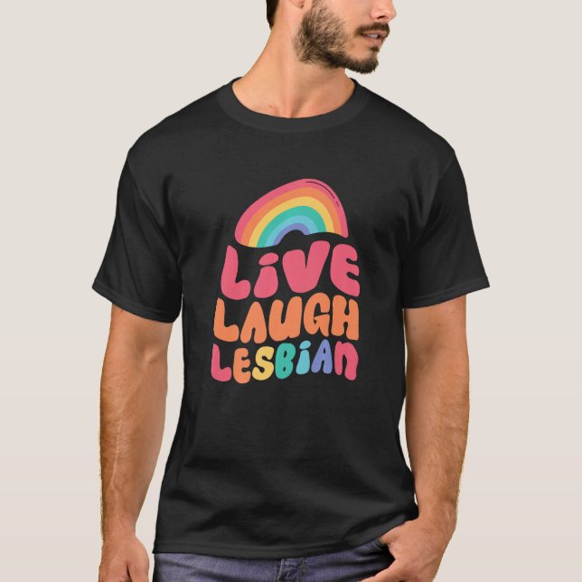 Live Laugh Lesbian Flag Rainbow Pride Month Lgbtq  T-Shirt (Front)