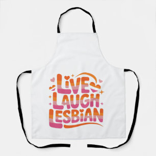 Live Laugh Lesbian Funny LGBTQ Community Apron