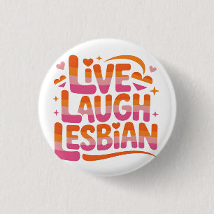 Live Laugh Lesbian Funny LGBTQ Community Button
