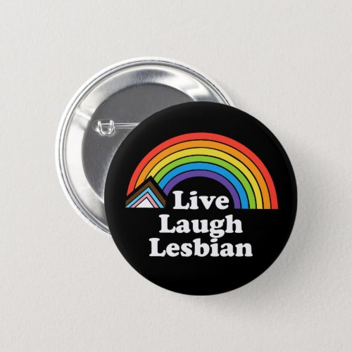 Live Laugh Lesbian LGBTQ Button